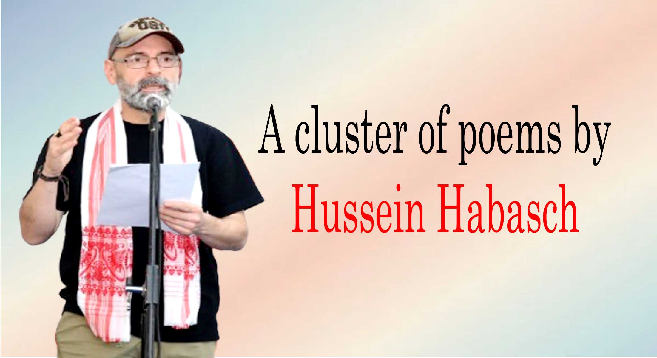 A cluster of poems by  Hussein Habasch