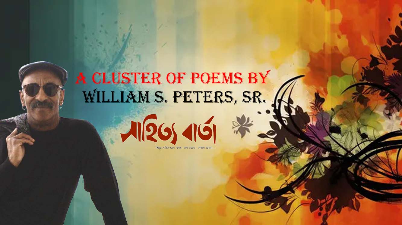 A cluster of poems by William S. Peters, Sr.