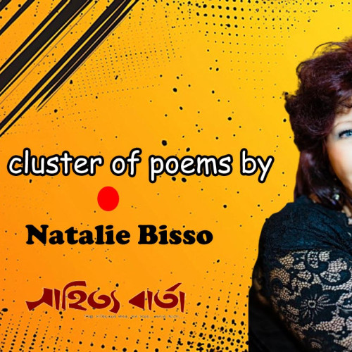 A cluster of poems by Natalie Bisso