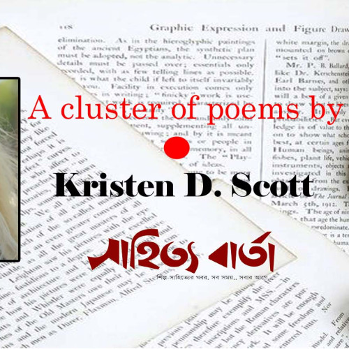 A cluster of poems by Kristen D. Scott