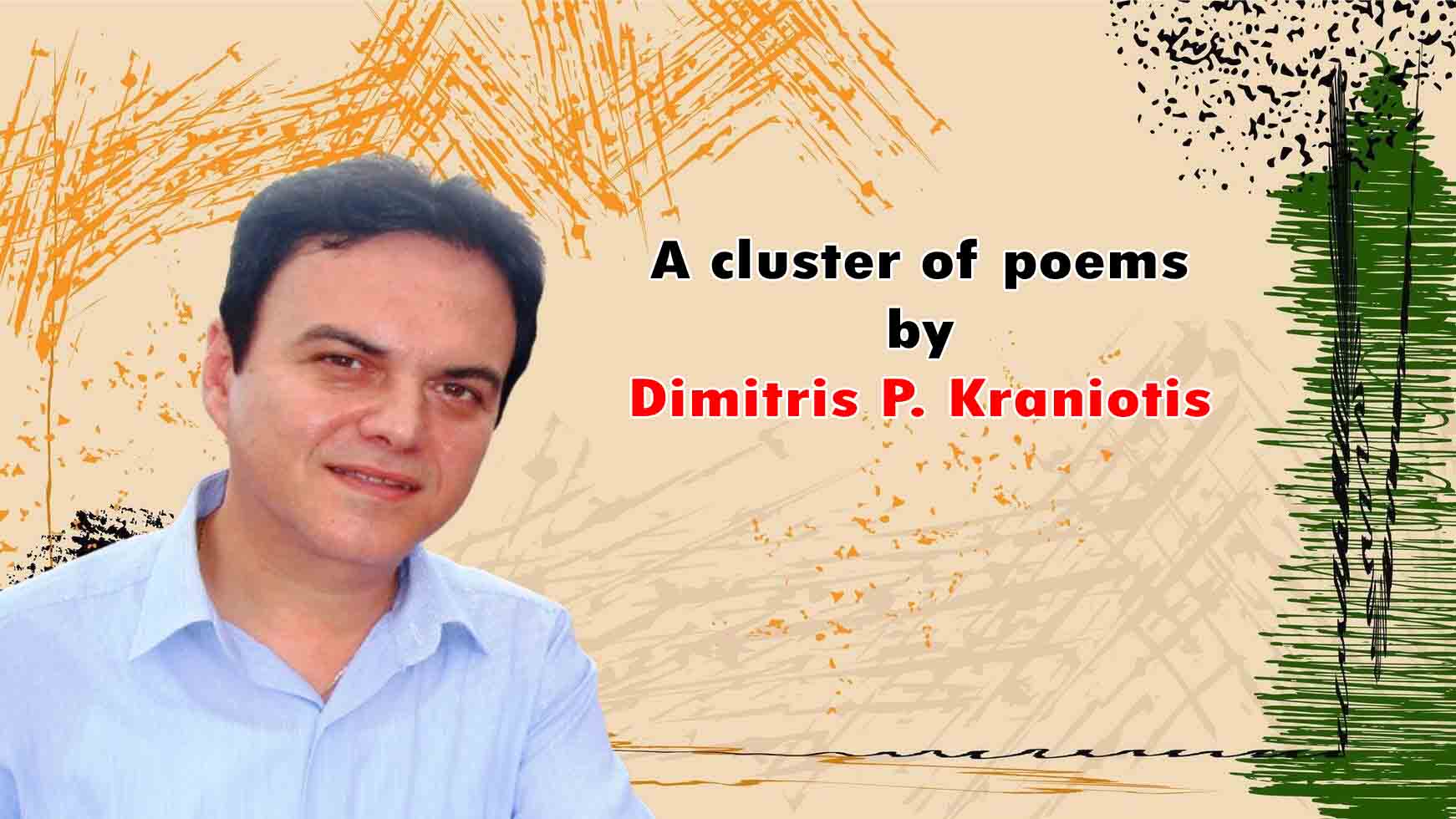 A cluster of poems by Dimitris P. Kraniotis